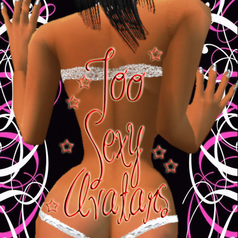 group image for Too Sexy Avatars..